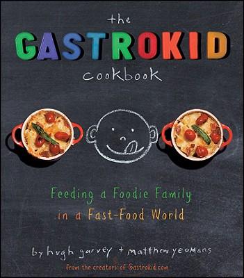 The Gastrokid Cookbook The Gastrokid Cookbook